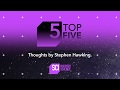 Top 5 Thoughts by Stephen Hawking