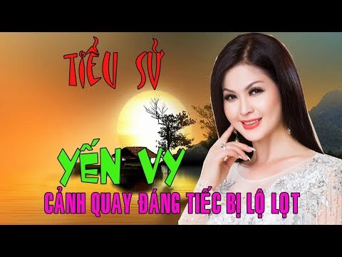 Tiểu sử ca sĩ diễn viên YẾN VY - NỔI TIẾNG VÌ VỤ SCANDAL CẢNH QUAY KHÔNG ĐÁNG CÓ