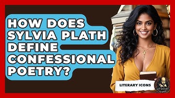 How Does Sylvia Plath Define Confessional Poetry? - Literary Icons
