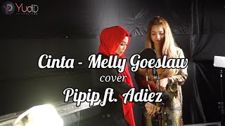 Cinta - Melly Goeslaw 🎤Cover Pipip ft. Adiez 🎹YudiD Entertainment #cintamellygoeslaw