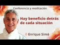 Meditación y conferencia: “Hay beneficio detrás de cada situación”, con Enrique Simó
