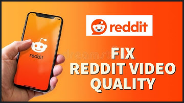 How To Fix Reddit Video Quality Issue 2024?