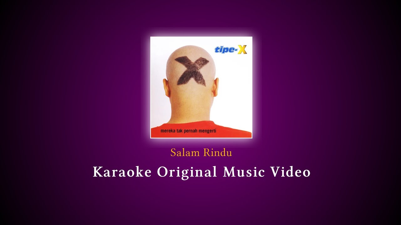 Tipe X - Salam Rindu (Karaoke Original Music Video) - YouTube