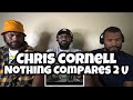 Chris Cornell - Nothing Compares 2 U | REACTION