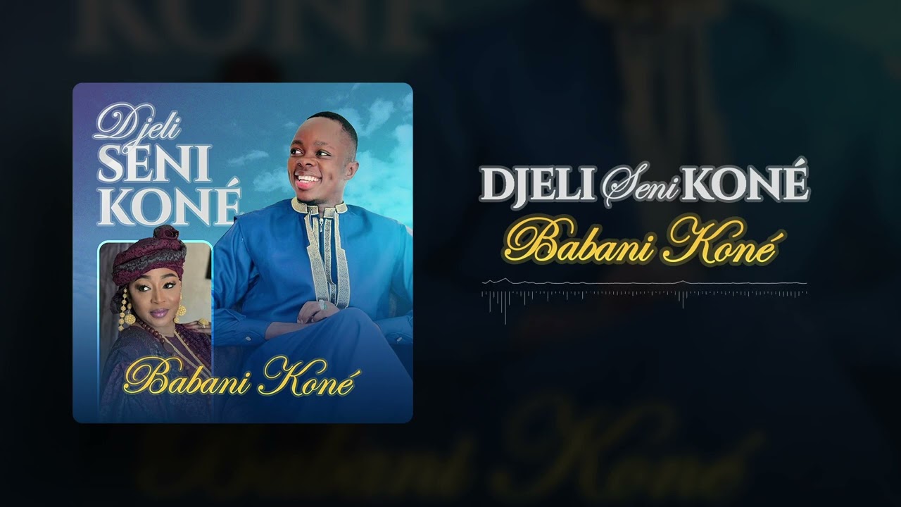 Djeli Seni Koné - Babani Koné( Audio officiel )