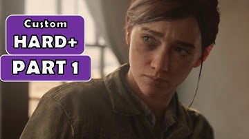 The Last of Us PART II [Custom Difficulty HARD+] Walkthrough No Commentary Part 1: Jackson (PS4 PRO)
