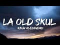 rauw alejandro la old skul letra lyrics