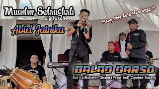 Mundur Selangkah Abiel Jatnika | Balad Darso Live Aul Cijambe Subang