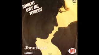 Jonathan   Tonight love me tonight 1981