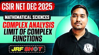 CSIR NET Dec 2025 | Complex Analysis - Limit of Complex Functions | Mathematical Sciences | JRF Shot