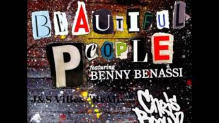 Chris Brown feat. Benny Benassi - Beautiful People {J&S Vibes Remix}