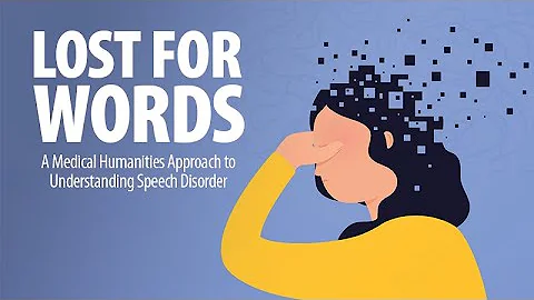 Lost for Words: A Medical Humanities Approach to Understanding Speech Disorder - DayDayNews