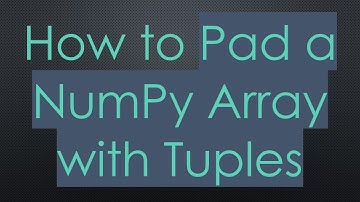 How to Pad a NumPy Array with Tuples