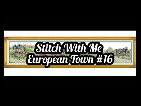 Floss Tube Stitch With Me - European Town #16