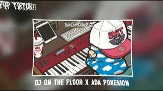 DJ ENGKOL V1 ON THE FLOOR X ADA POKEMON GENI TERBARU FYP TIKTOK❗