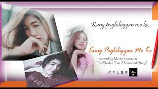 Xyler - Kung Pag Bibigyan Mo Ko