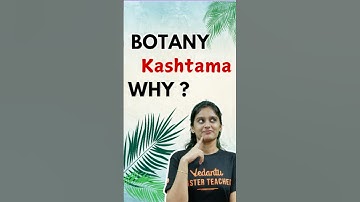 Why is Botany Difficult? | 11th Botany | Asha Ma