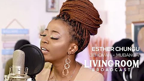 Esther Chungu - Jehovah | LivingRoom BroadCast (ACOUSTIC)  HD 720p