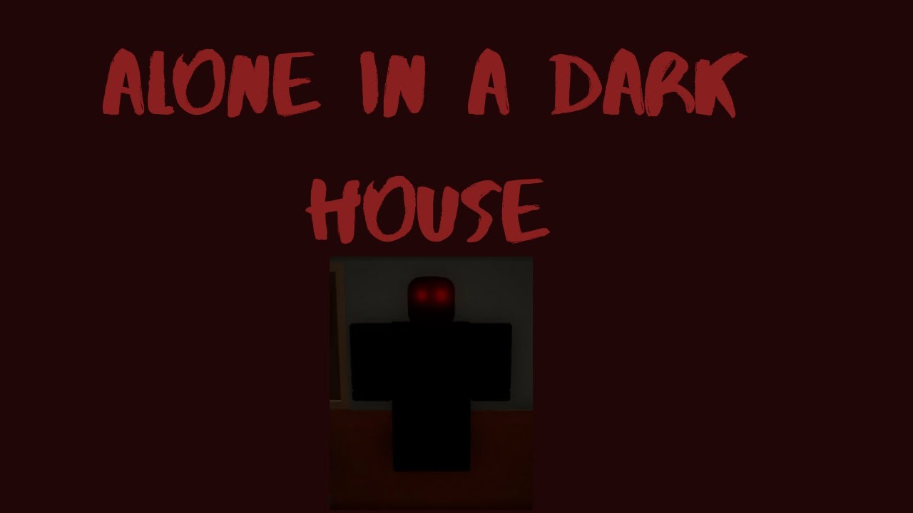 How To Beat Alone In A Dark House Roblox Youtube