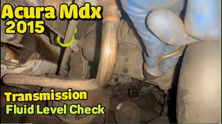 2015 Acura MDX Transmission fluid level check