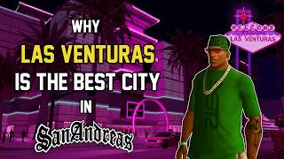 Why Las Venturas is the best city in GTA SA