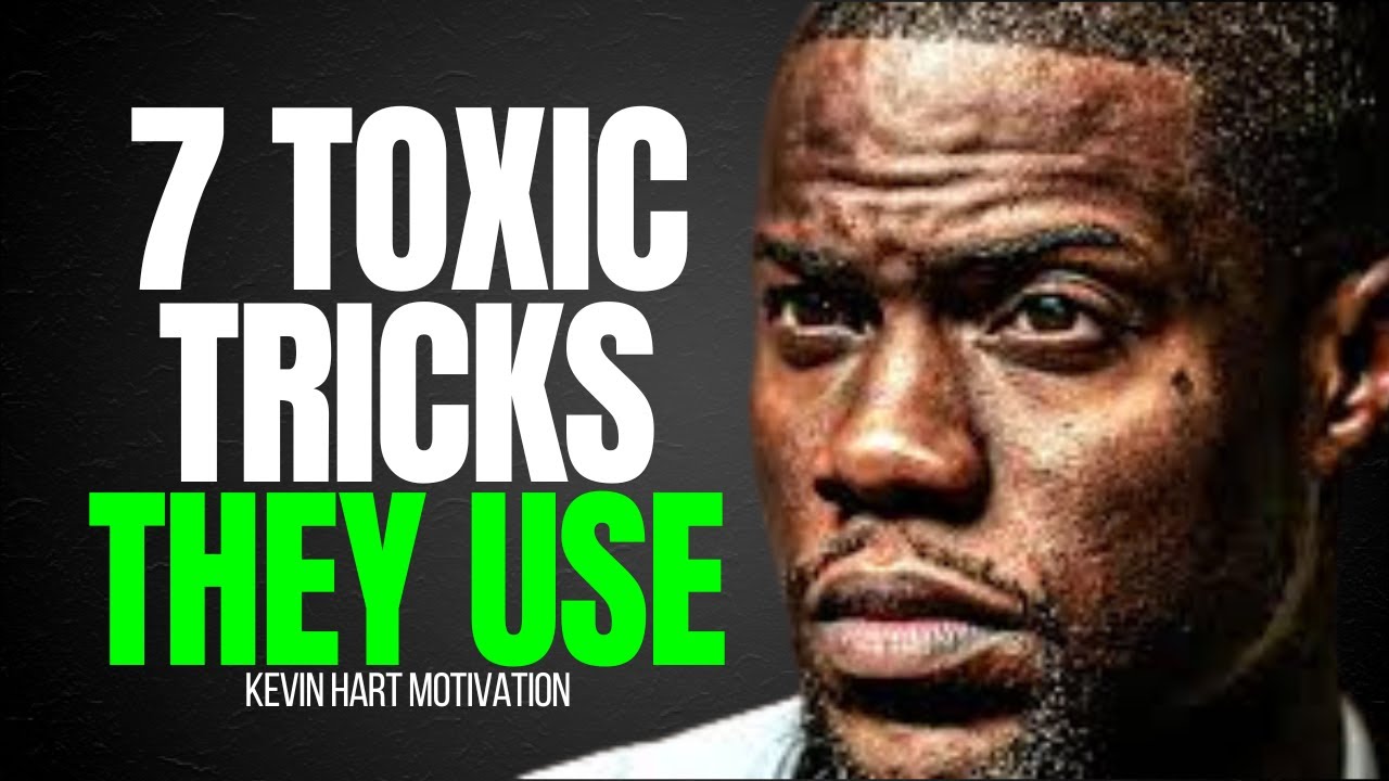 Toxic People Use 7 Psychological Tricks To Manipulate You | Kevin Hart ...