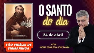 SANTO DO DIA - 24 DE ABRIL: SÃO FIDÉLIS DE SIGMARINGA