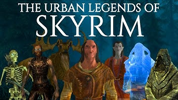 The Urban Legends of Skyrim