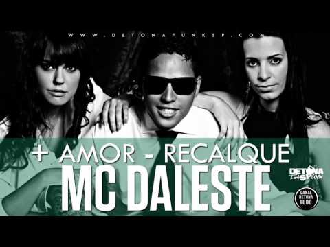 MC Daleste   Mais Amor Menos Recalque + Letra da Música   Música nova 2013