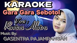 Gara Gara Sebotol 'KARAOKE' Versi : Revina Alvira