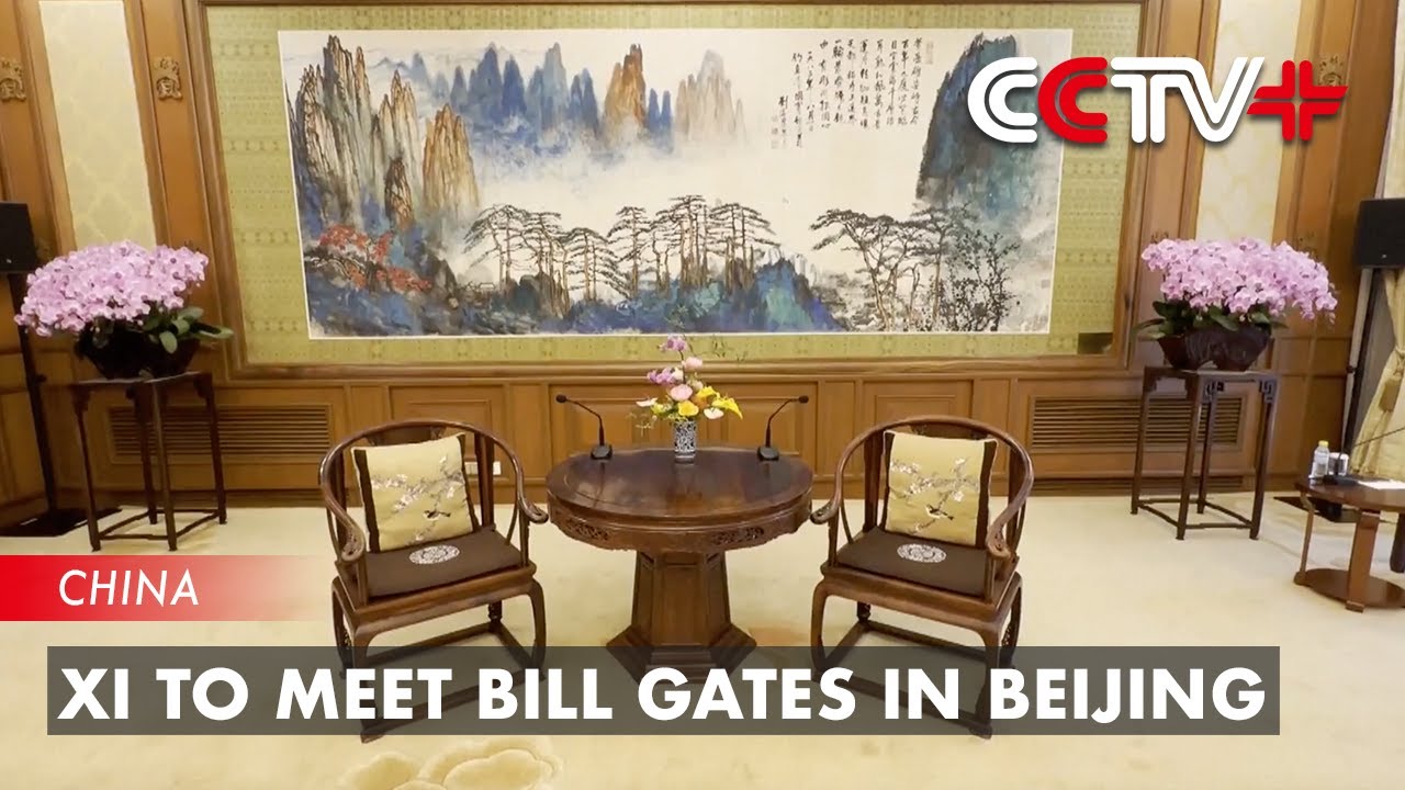 Xi to Meet Bill Gates in Beijing YouTube