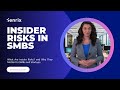 Insider Threats: Risks Already Inside Your Business