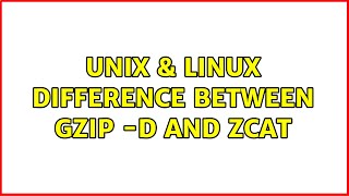 Unix & Linux: Difference between gzip -d and zcat