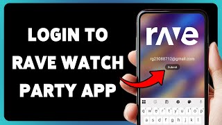 Login To Rave Watch Party App | Rave Account Sign In Guide 2025