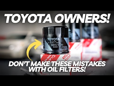 TOYOTA OWNERS! PLEASE Don't Make These Mistakes With Oil Filters!