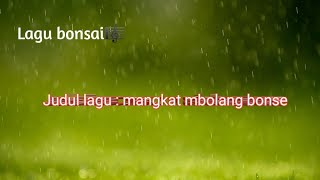 Lagu Berangkat Mbolang Bahan Bonsai @otocreativ5066