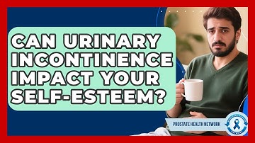 Can Urinary Incontinence Impact Your Self-esteem? - Prostate Health Network