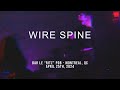 Wire Spine - Live in Montreal, April 25th 2024 (Full Set)