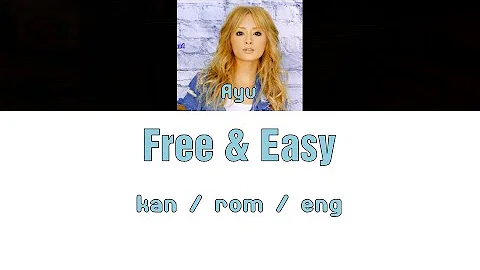 [浜崎あゆみ] Ayumi Hamasaki - Free & Easy  [Color Coded Lyrics/Kan/Rom/Eng]