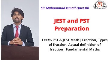 Lec#6 PST & JEST Math| Fraction, Types of fraction, Actual definition of fraction| Fundamental Maths