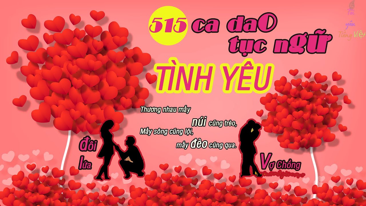 515 CA DAO TỤC NGỮ TÌNH YÊU ĐÔI LỨA|Đạo nghĩa tình cảm... - youtube