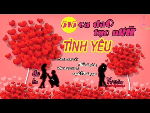 Video 515 CA DAO TỤC NGỮ TÌNH YÊU ĐÔI LỨA|Đạo nghĩa tình cảm... - youtube