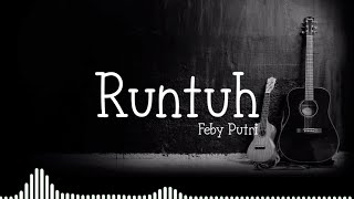 Runtuh - feby putri feat. fiersa besari (yan josua & rusdi)  (lyrics || lirik lagu)
