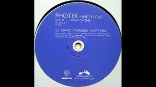 Photek ft Robert Owens - Mine To Give (David Morales Happy Mix) HQ