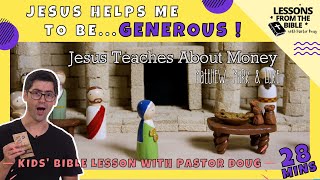 Jesus Helps Me Be Generous (Kids' Lesson: Jesus Teaches About Money) Lessons From the Bible