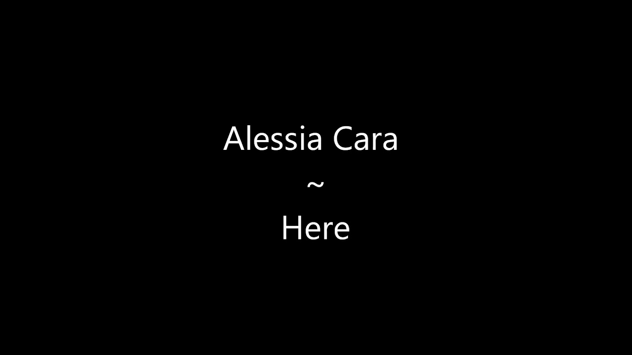 Cara текст. Here Alessia. Alessia cara - here {Lucian Remix}обложка.