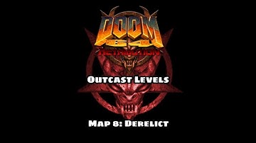 Doom 64: Retribution (Outcast Levels) - Map 8: Derelict