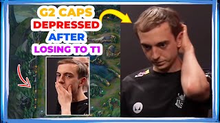 G2 Caps DEPRESSED After Losing to T1 👀