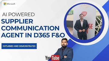 AI Powered Supplier Communication Agent In D365 F&O | Featuring Shubham Das