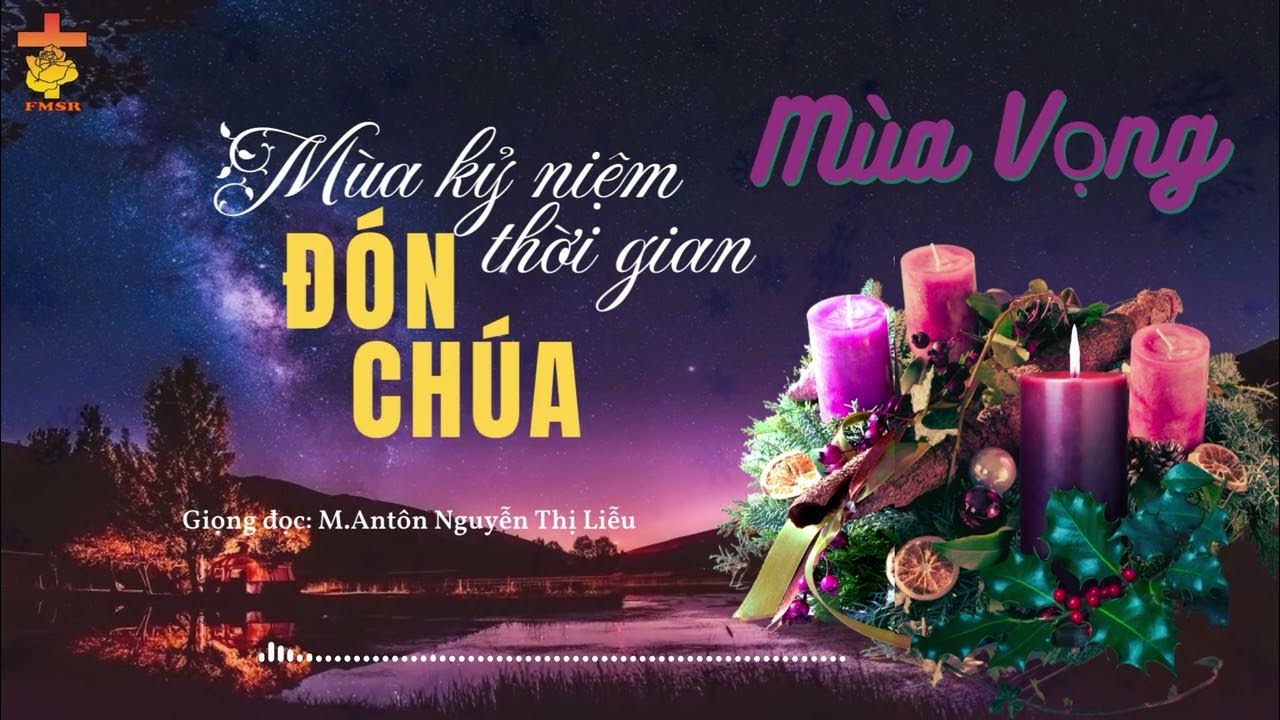 MÙA VỌNG BÀI 8 MÙA KỶ NIỆM THỜI GIAN ĐÓN CHÚA - YouTube
